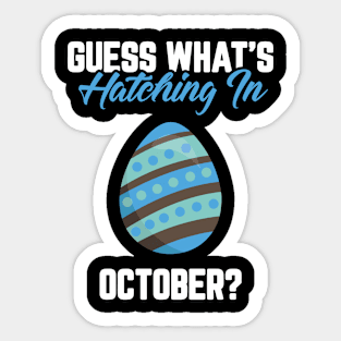 Guess What's Hatching In October Pregnancy Announcement Sticker